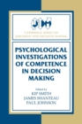 Image for Psychological Investigations of Competence in Decision Making