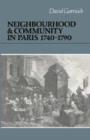 Image for Neighbourhood and Community in Paris, 1740-1790