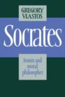 Image for Socrates : Ironist and Moral Philosopher