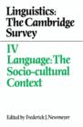 Image for Linguistics: The Cambridge Survey: Volume 4, Language: The Socio-Cultural Context