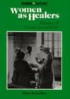 Image for Women as Healers : A History of Women and Medicine