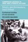 Image for Story, performance, and event  : contextual studies of oral narrative