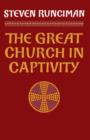 Image for The Great Church in Captivity