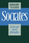 Image for Socrates  : ironist and moral philosopher