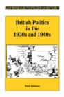 Image for British Politics in the 1930s and 1940s