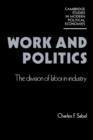 Image for Work and politics  : the division of labor in industry