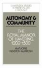 Image for Autonomy and Community : The Royal Manor of Havering, 1200-1500