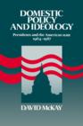 Image for Domestic Policy and Ideology : Presidents and the American State, 1964-1987