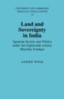 Image for Land and Sovereignty in India : Agrarian Society and Politics under the Eighteenth-Century Maratha Svarajya