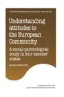 Image for Understanding Attitudes to the European Community : A Social-Psychological Study in Four Member States