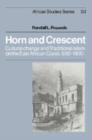 Image for Horn and Crescent : Cultural Change and Traditional Islam on the East African Coast, 800-1900