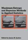 Image for Maximum Entropy and Bayesian Methods in Applied Statistics : Proceedings of the Fourth Maximum Entropy Workshop University of Calgary, 1984