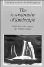 Image for The Iconography of Landscape : Essays on the Symbolic Representation, Design and Use of Past Environments