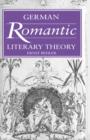 Image for German Romantic Literary Theory
