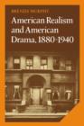 Image for American Realism and American Drama, 1880-1940