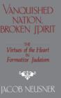 Image for Vanquished Nation, Broken Spirit : The Virtues of the Heart in Formative Judaism