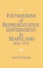 Image for Foundations of Representative Government in Maryland, 1632-1715