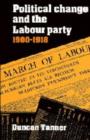 Image for Political Change and the Labour Party 1900-1918