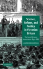 Image for Science, reform and politics in Victorian Britain  : the Social Science Association, 1857-1886