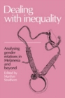Image for Dealing with Inequality : Analysing Gender Relations in Melanesia and Beyond