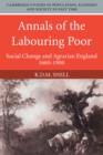 Image for Annals of the labouring poor  : social change and agrarian England, 1660-1900