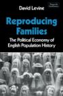 Image for Reproducing Families : The Political Economy of English Population History