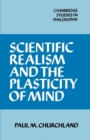 Image for Scientific Realism and the Plasticity of Mind