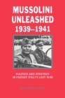 Image for Mussolini Unleashed, 1939–1941