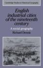 Image for English industrial cities of the nineteenth century  : a social geography