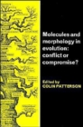 Image for Molecules and morphology in evolution  : conflict or compromise?