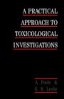 Image for A Practical Approach to Toxicological Investigations