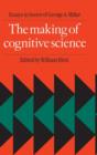 Image for The Making of Cognitive Science : Essays in Honor of George Armitage Miller
