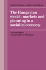 Image for The Hungarian Model : Markets and Planning in a Socialist Economy