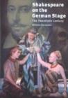 Image for Shakespeare on the German stage  : the twentieth century