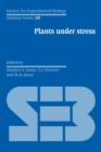 Image for Plants under Stress : Biochemistry, Physiology and Ecology and their Application to Plant Improvement