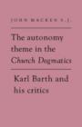 Image for The Autonomy Theme in the Church Dogmatics
