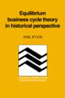 Image for Equilibrium Business Cycle Theory in Historical Perspective