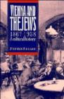 Image for Vienna and the Jews, 1867-1938 : A Cultural History