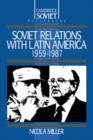 Image for Soviet Relations with Latin America, 1959-1987