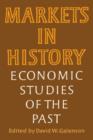 Image for Markets in History : Economic Studies of the Past