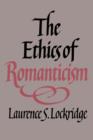 Image for The Ethics of Romanticism