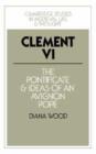 Image for Clement VI : The Pontificate and Ideas of an Avignon Pope