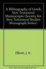 Image for A Bibliography of Greek New Testament Manuscripts