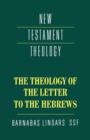 Image for The Theology of the Letter to the Hebrews
