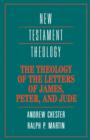Image for The Theology of the Letters of James, Peter, and Jude