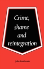 Image for Crime, Shame and Reintegration