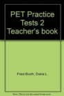 Image for PET Practice Tests 2 Teacher&#39;s book