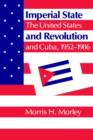 Image for Imperial State and Revolution : The United States and Cuba, 1952–1986