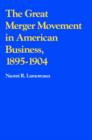 Image for The great merger movement in American business, 1895-1904