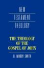 Image for The Theology of the Gospel of John